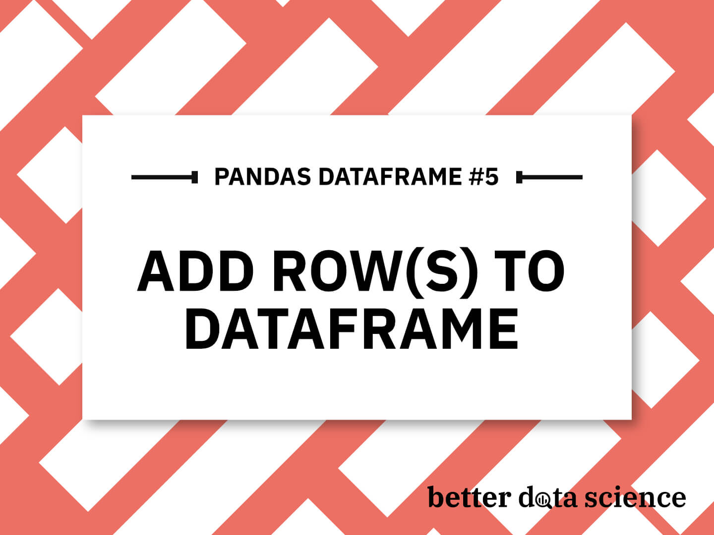 Pandas Add Row To DataFrame 3 Ways To Add Rows To A Pandas DataFrame Better Data Science